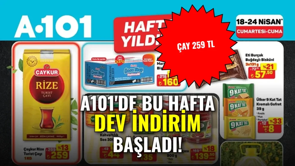 A101’de 19 Nisan’dan 24 Nisan’a Kadar Çaykur 1 Kg Çay 259 TL, 5 Litre Orkide Yağ 439 TL’ye Satılacak! 