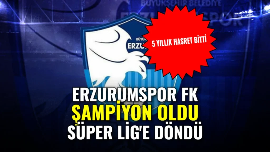 Erzurumspor FK Süper Lig’e mi çıktı? Erzurumspor şampiyon mu oldu, en son ne zaman Süper Lig’deydi?