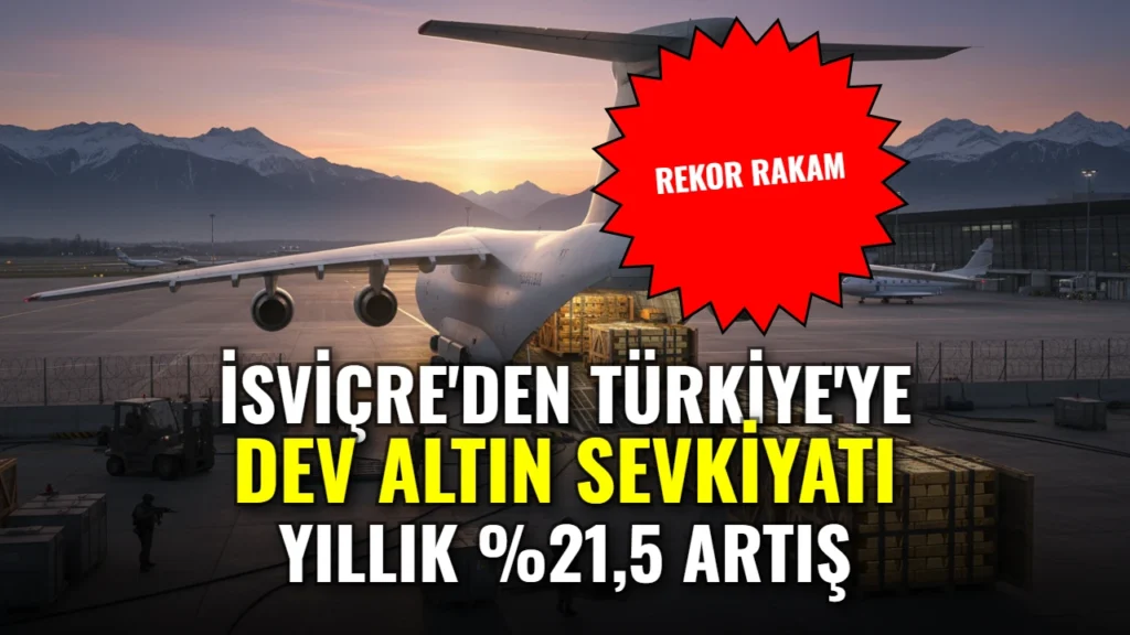 İsviçre’den Türkiye’ye dev altın sevkiyatı! Rakamlar yıllık bazda rekor kırdı!